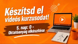 5.NAP: O - Oktatóanyag készítése - VIDEÓ + FELADAT